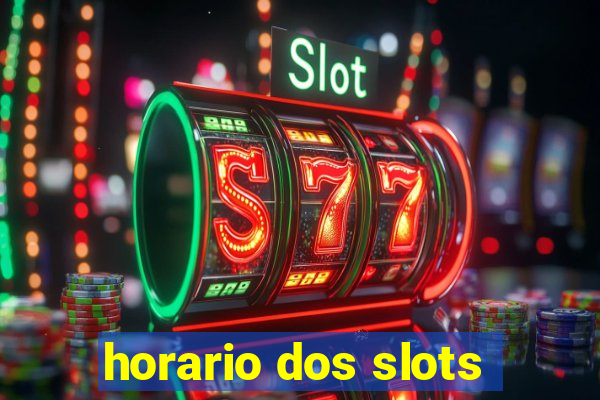 horario dos slots